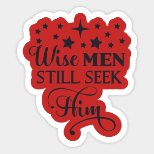 Wise men still seek him Sticker